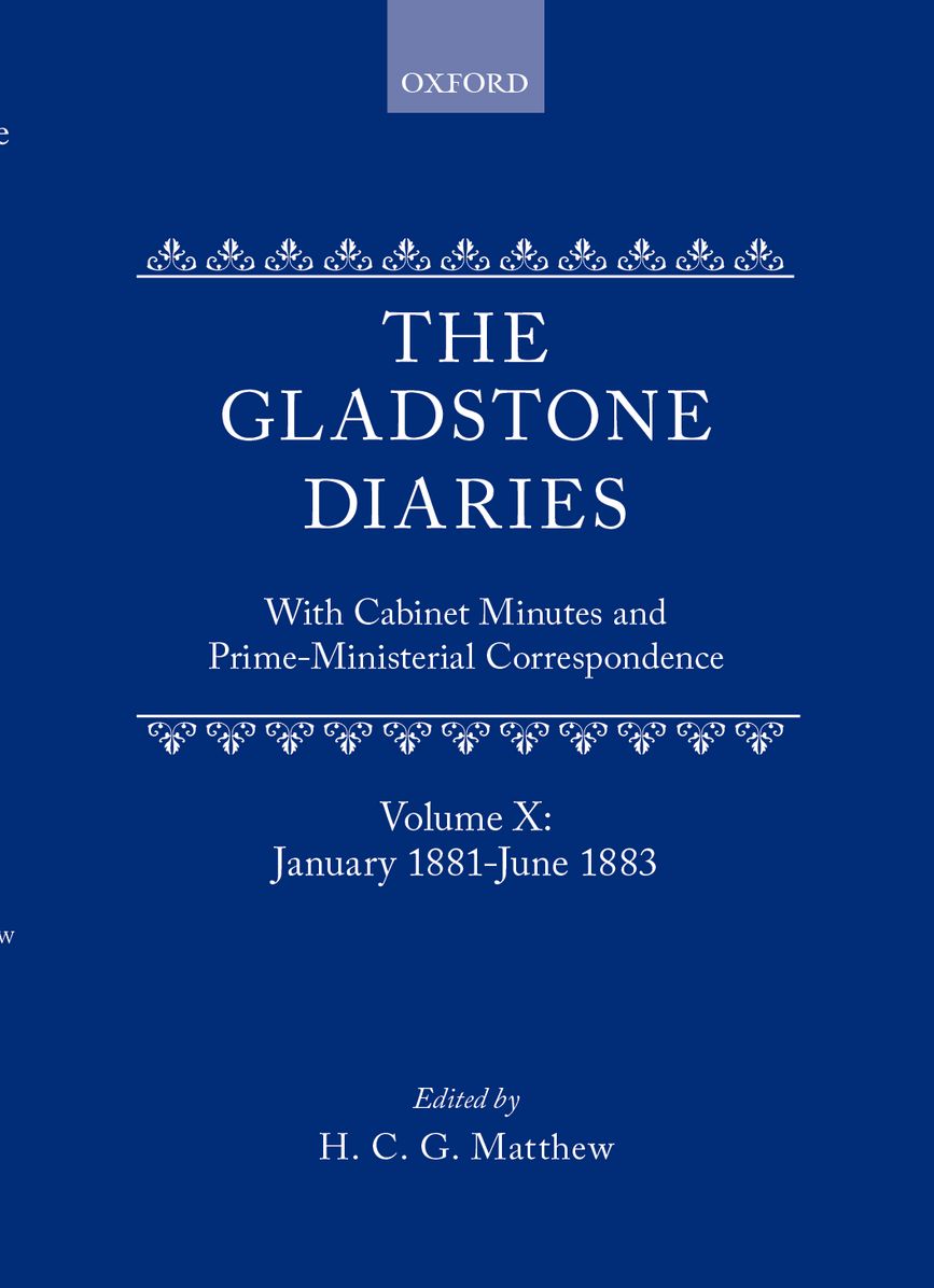 The Gladstone Diaries: With Cabinet Minutes and Prime-Ministerial Correspondence January 1881-June 1883
