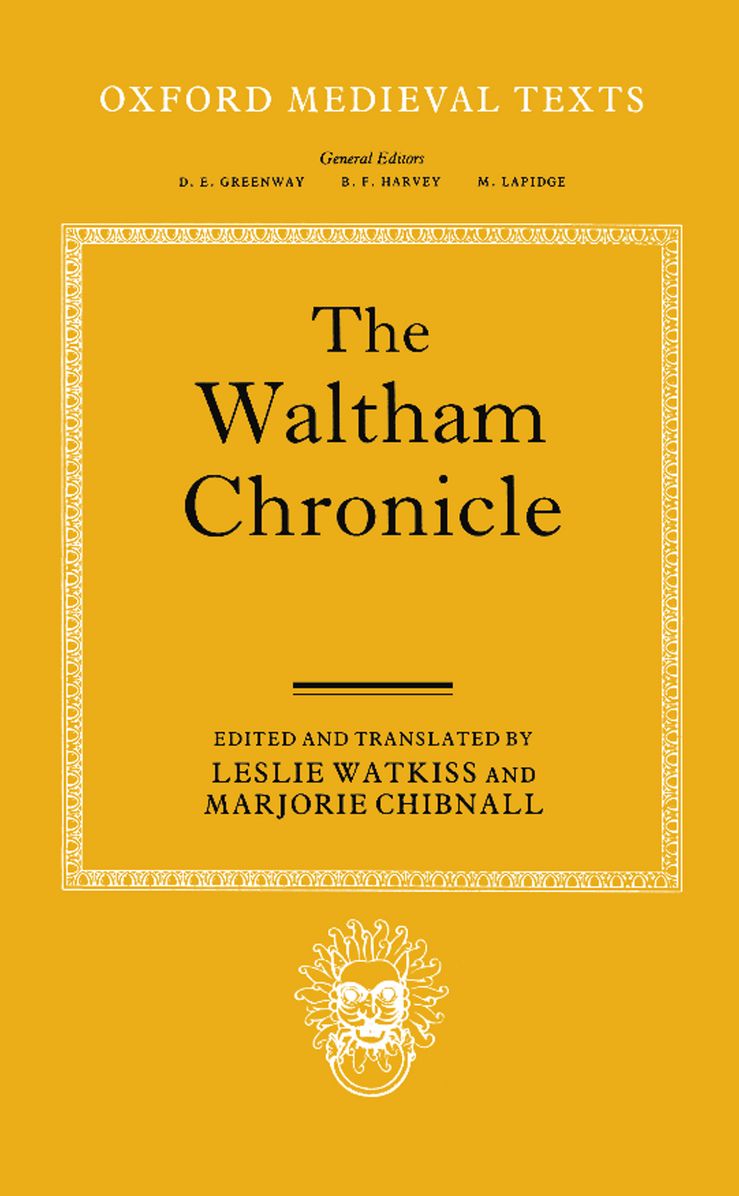 The Waltham Chronicle: An Account of the Discovery of Our Holy Cross at Montacute and Its Conveyance to Waltham
