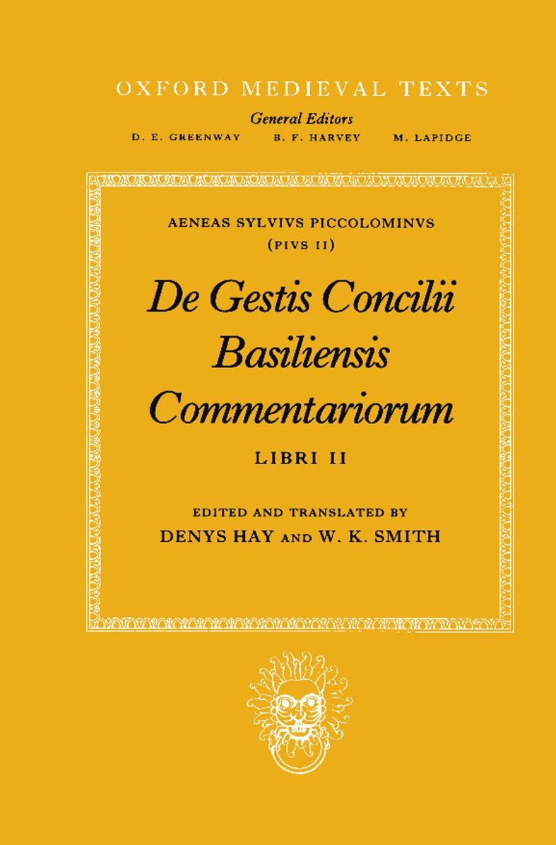 De Gestis Concilii Basiliensis Commentariorum (Medieval Texts Series): Libri II