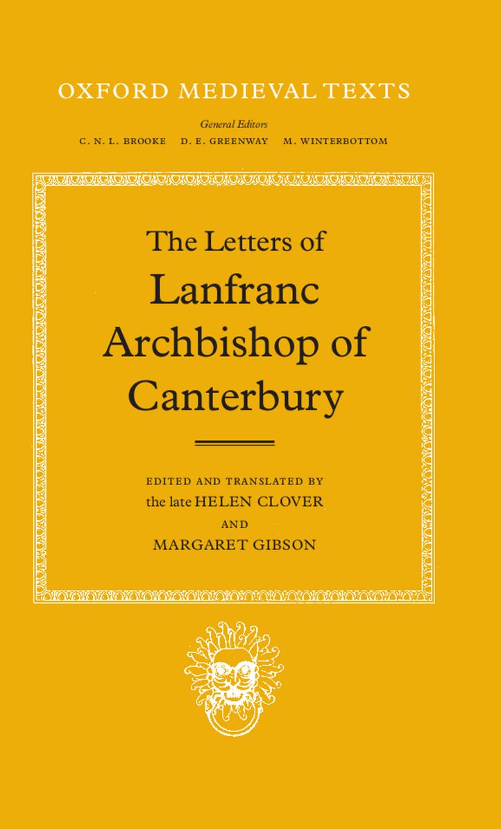 The Letters of Lanfranc, Archbishop of Canterbury (Oxford Medieval Texts Series)
