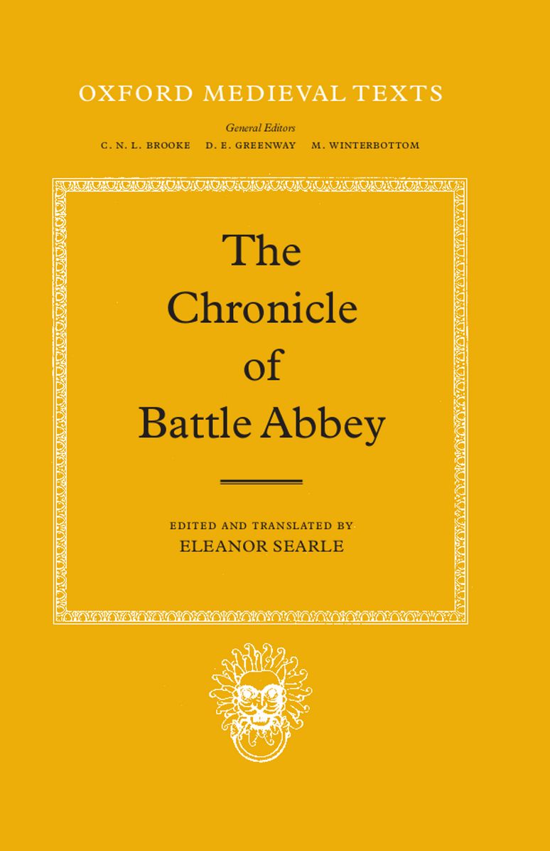 The Chronicle of Battle Abbey (Oxford Medieval Texts Series)