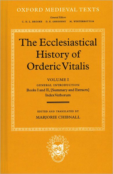 The Ecclesiastical History of Orderic Vitalis: General Introduction