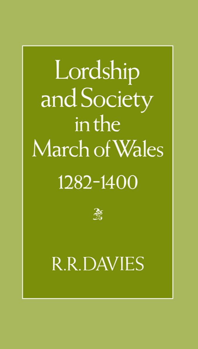 Lordship and Society in the March of Wales 1282-1400
