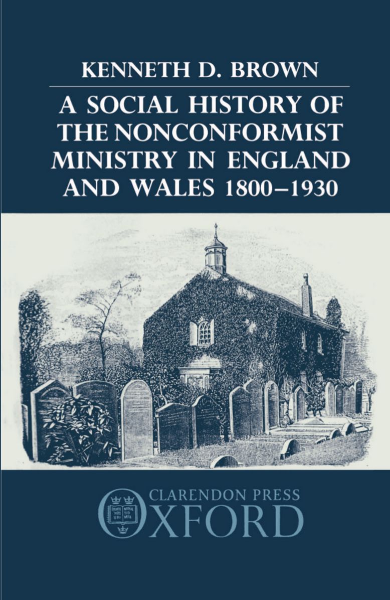 Social History of the Nonconformist Ministry in England and Wales, 1800-1930