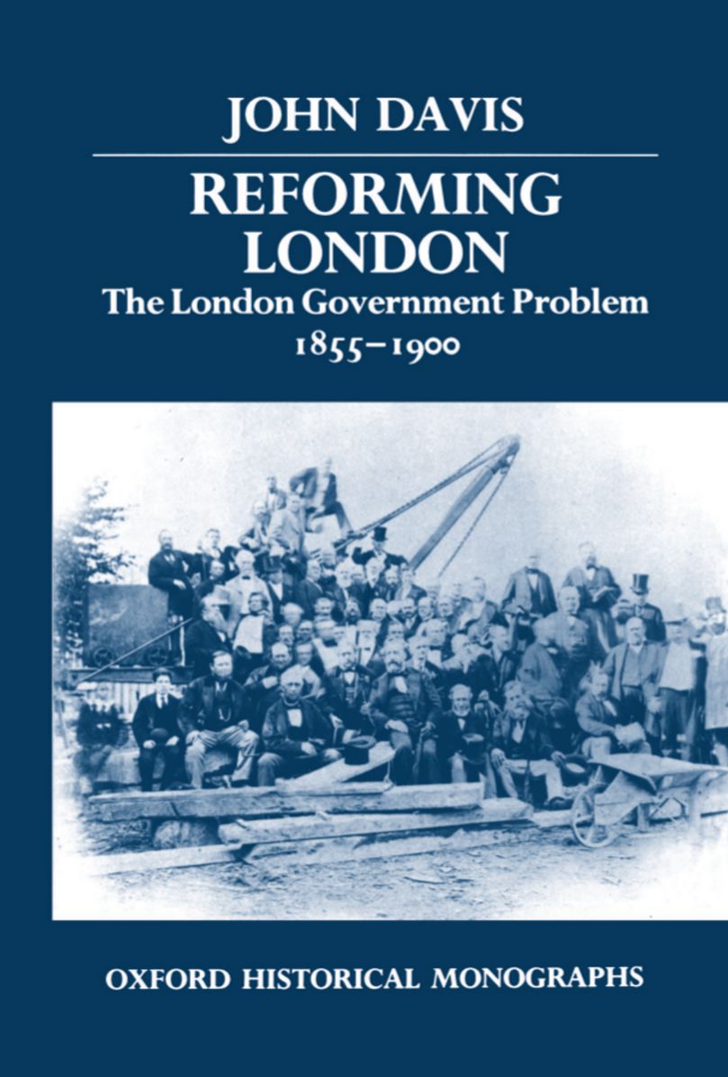 Reforming London: The London Government Problem, 1855-1900