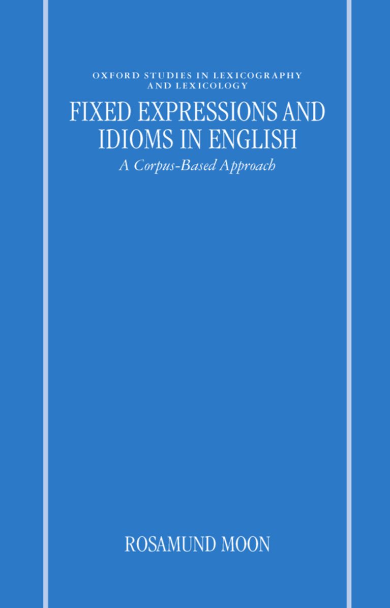 Fixed Expressions and Idioms in English: A Corpus-Based Approach