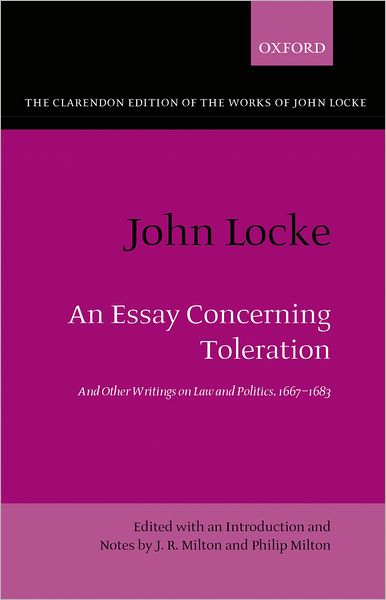 An Essay Concerning Toleration: And Other Writings on Law and Politics, 1667-1693