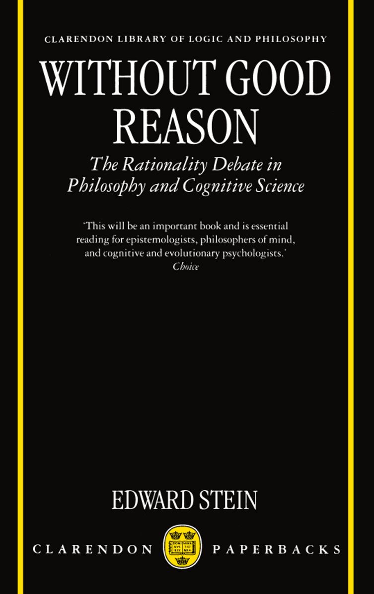 Without Good Reason: The Rationality Debate in Philosophy and Cognitive Science
