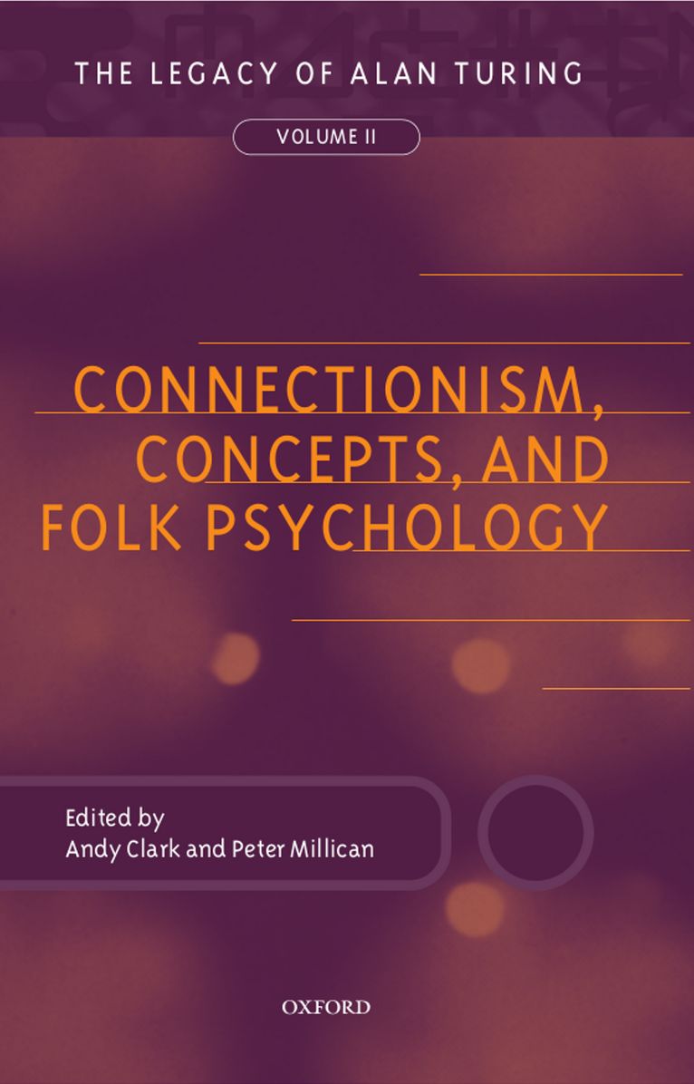 Connectionism, Concepts, and Folk Psychology : The Legacy of Alan Turing