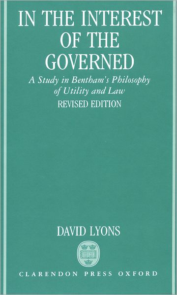 In the Interest of the Governed: A Study in Bentham's Philosopy of Utility and Law