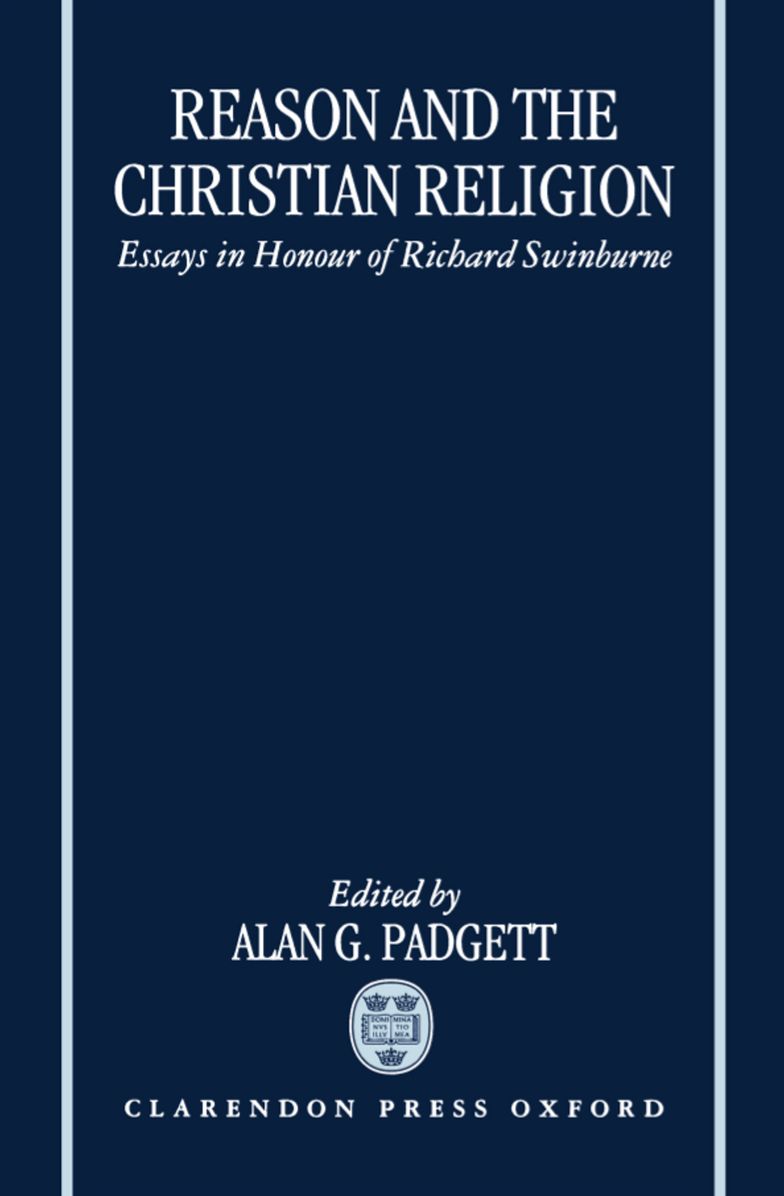 Reason and the Christian Religion: Essays in Honour of Richard Swinburne