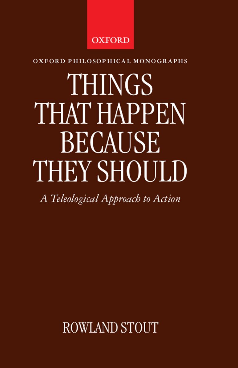 Things That Happen Because They Should: A Teleological Approach to Action