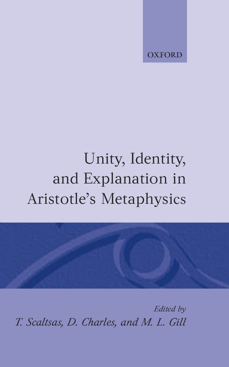 Unity, Identity and Explantion in Aristotle's Metaphysics