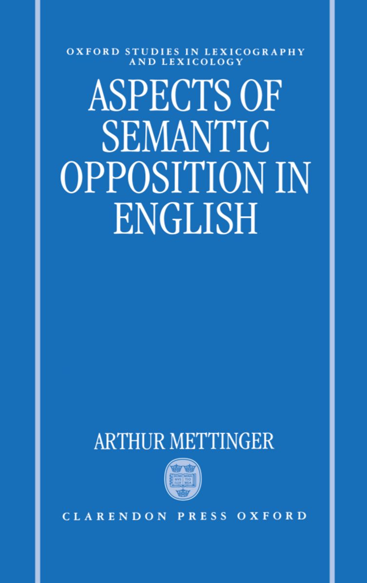 Aspects of Semantic Opposition in English