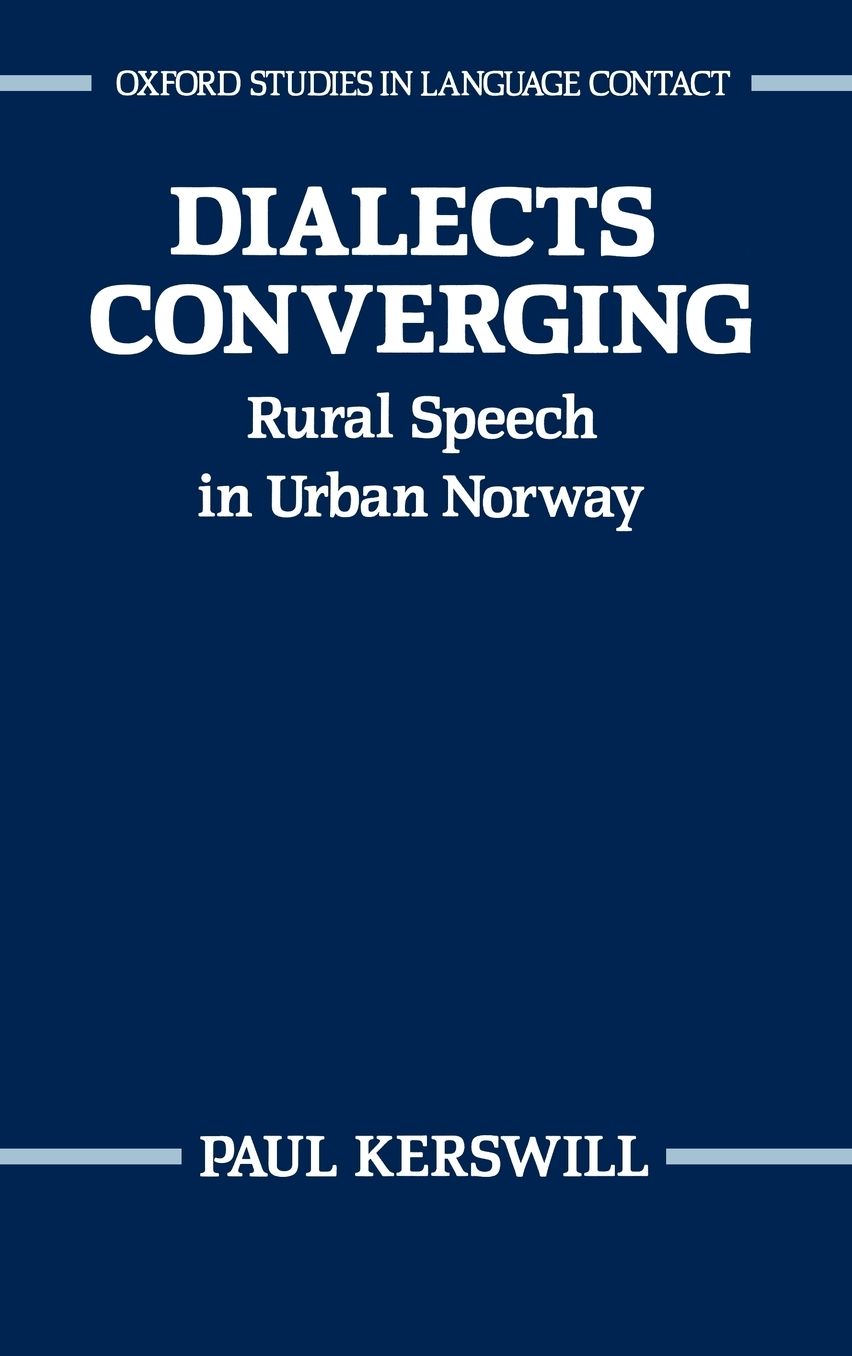 Dialects Converging: Rural Speech in Urban Norway
