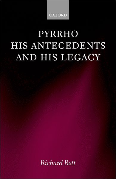 Pyrrho, His Antecedents, and His Legacy