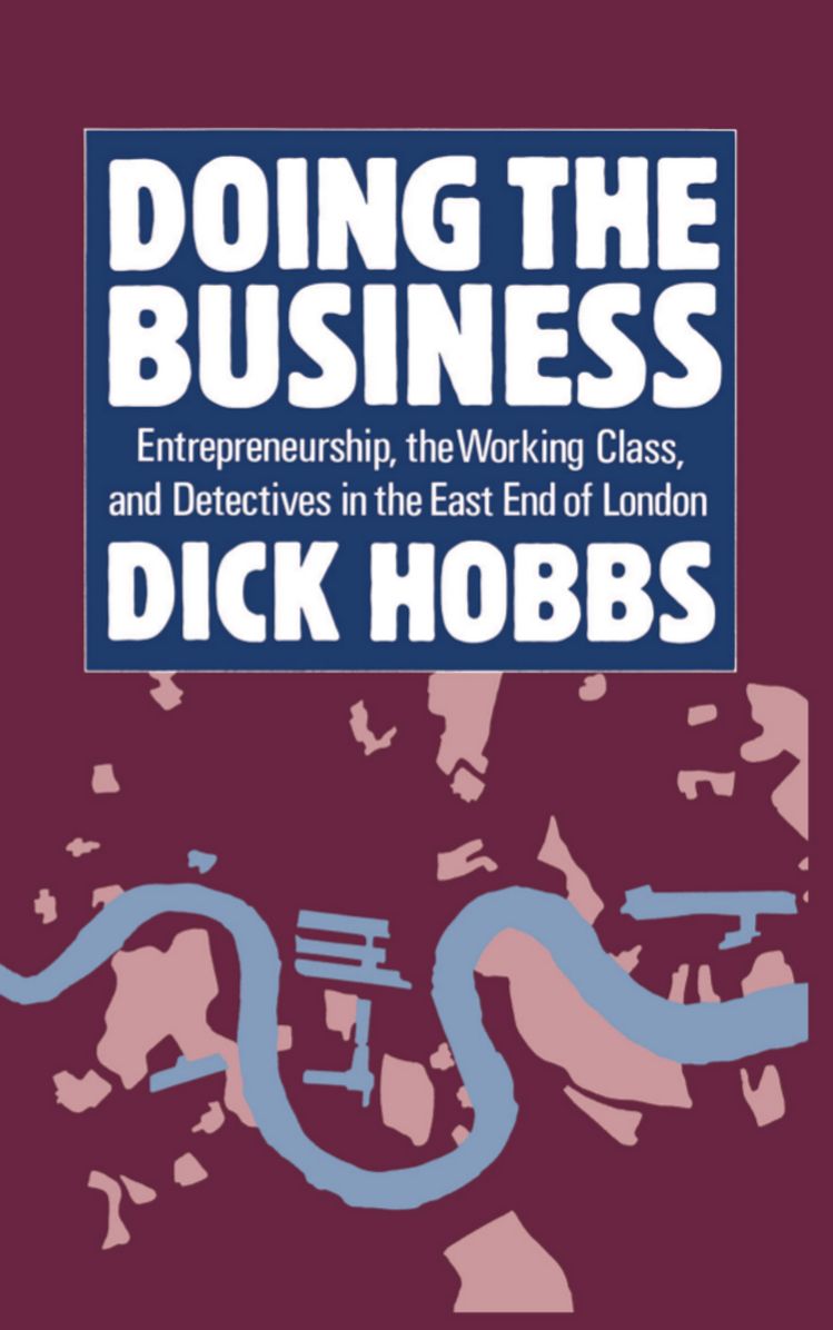 Doing the Business: Entrepreneurship, the Working Class, and Detectives in the East End of London