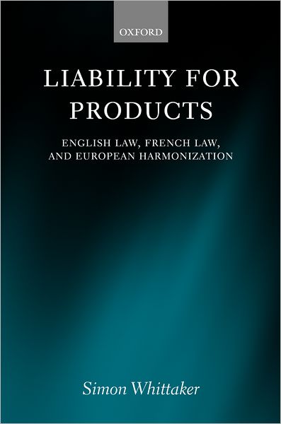 Liability for Products: English Law, French Law, and European Harmonization