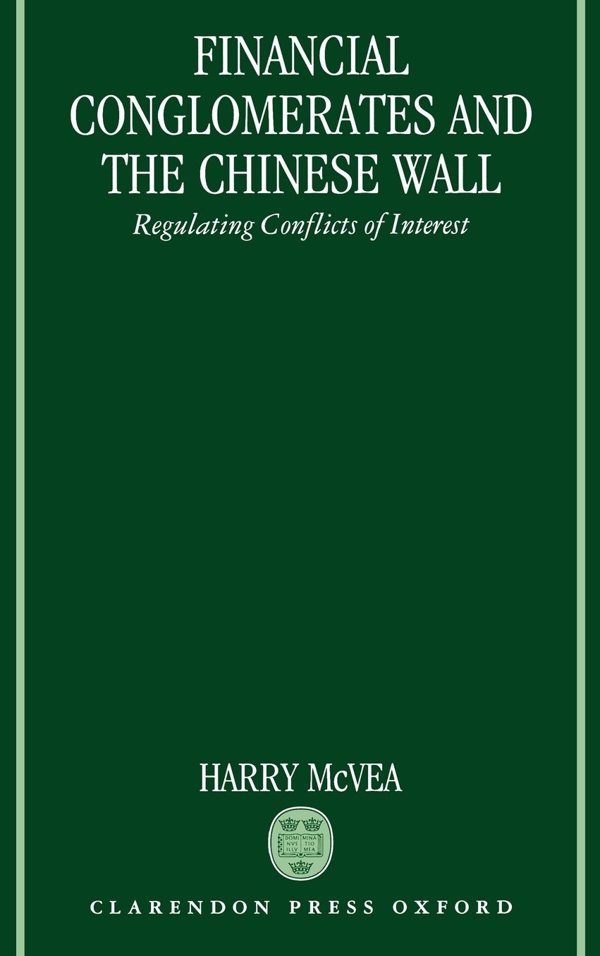 Financial Conglomerates and the Chinese Wall: Regulating Conflicts of Interest