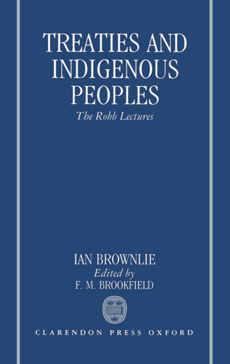 Treaties and Indigenous Peoples: The Robb Lectures 1990