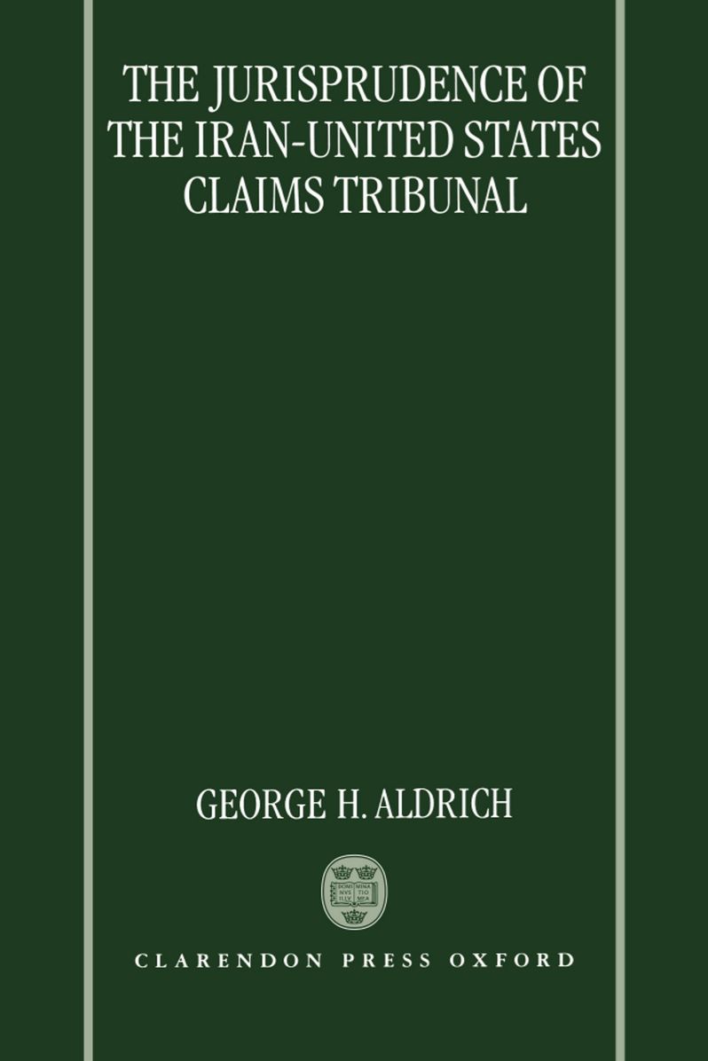 The Jurisprudence of the Iran-United States Claims Tribunal: An Analysis of the Decisions of the Tribunal