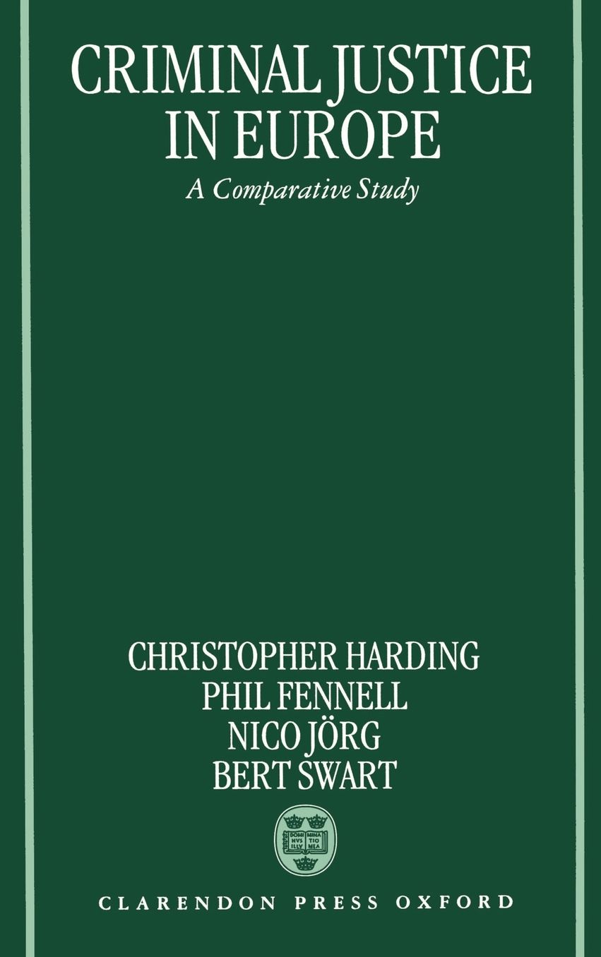 Criminal Justice In Europe: A Comparative Study