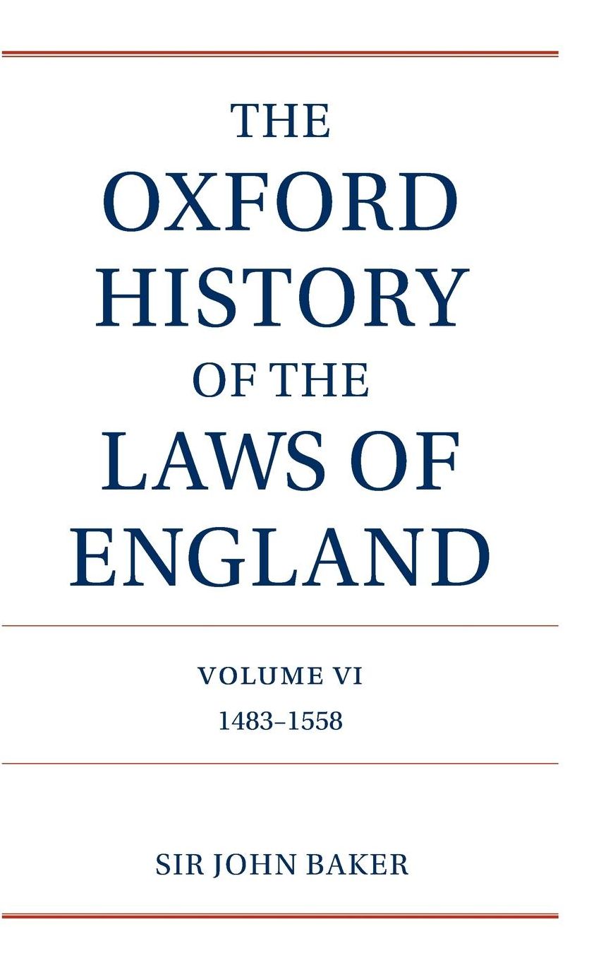The Oxford History of the Laws of England, 1483-1558