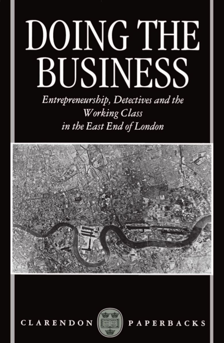 Doing the Business: Entrepreneurship, the Working Class, and Detectives in the East End of London