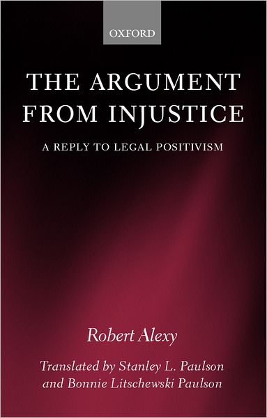 The Argument from Injustice: A Reply to Legal Positivism