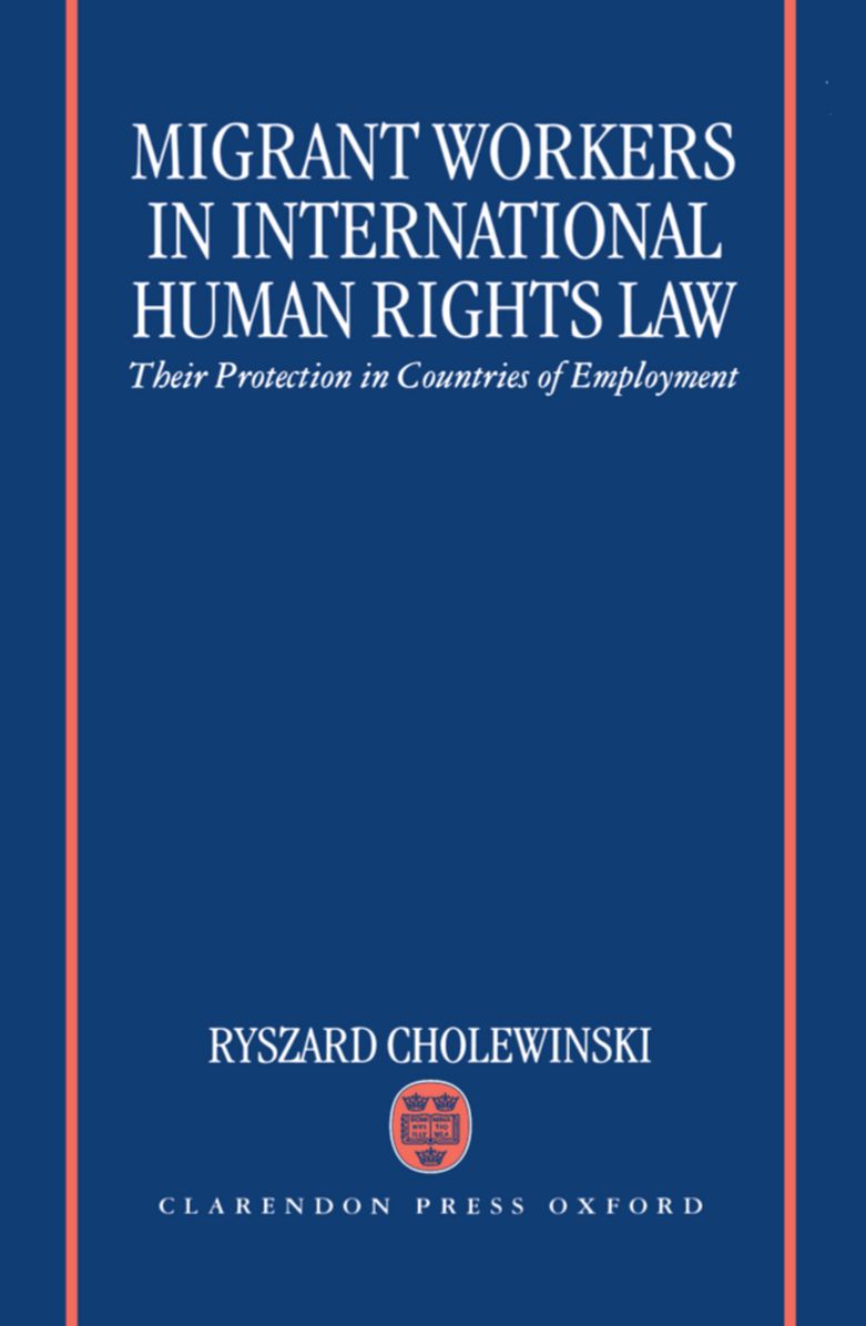 Migrant Workers in International Human Rights Law: Their Protection in Countries of Employment