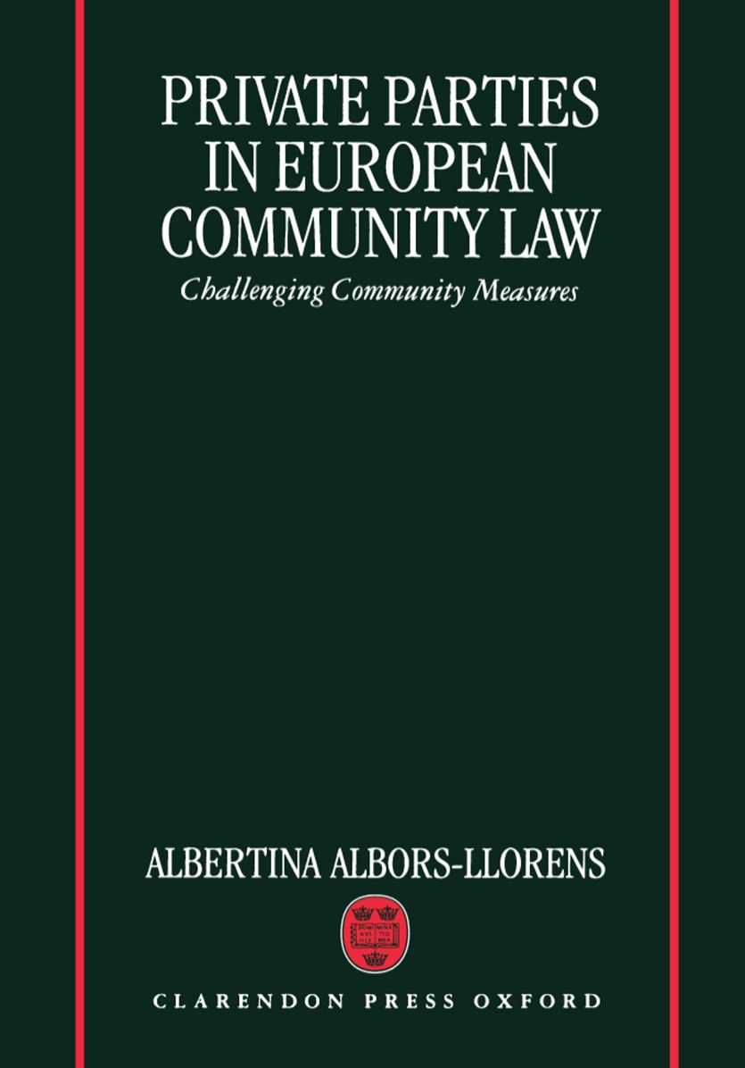 Private Parties in European Community Law: Challenging Community Measures
