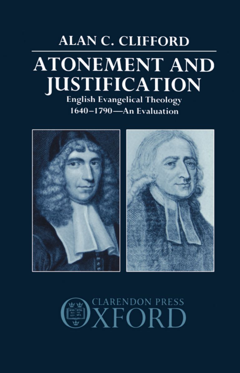 Atonement and Justification: English Evangelical Theology, 1640-1790