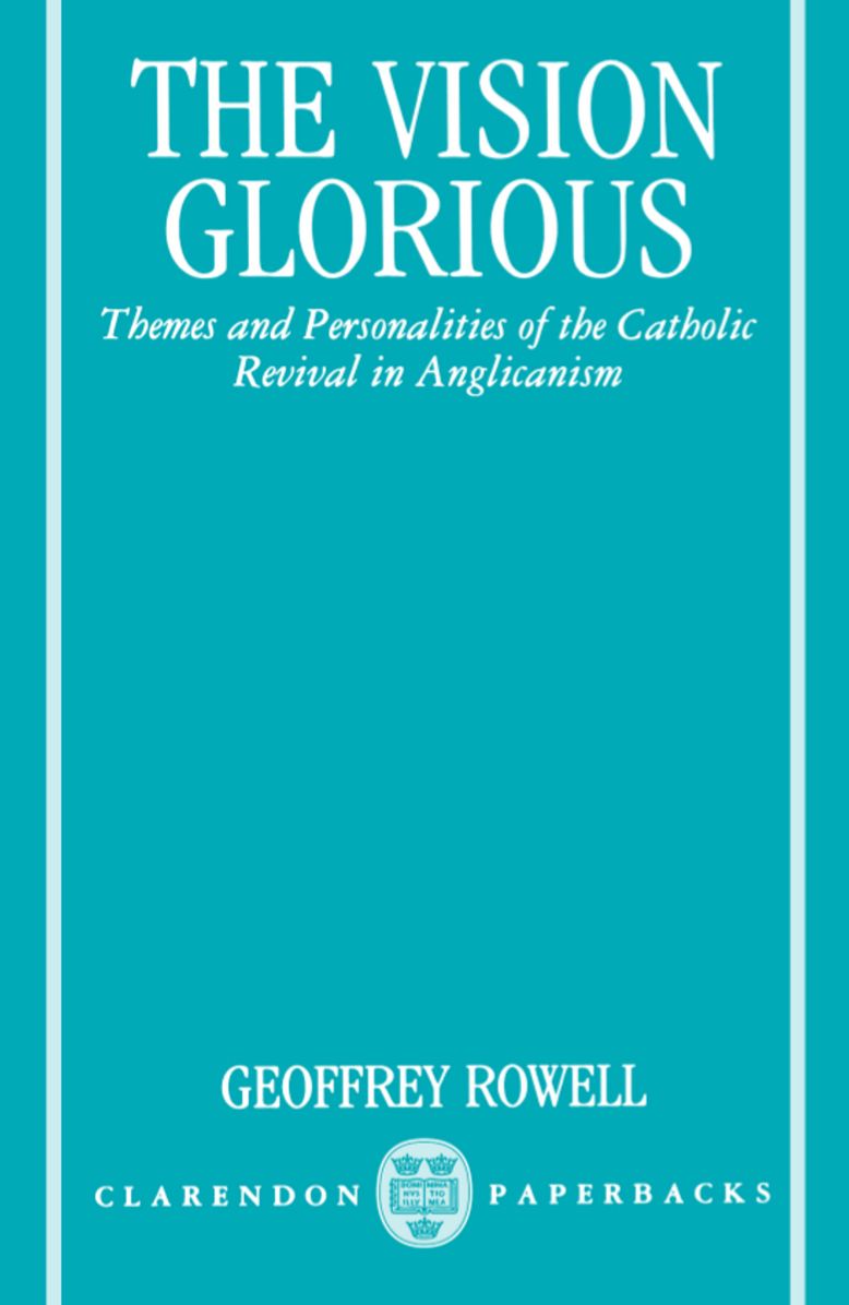 The Vision Glorious: Themes and Personalities of the Catholic Revival in Anglicanism