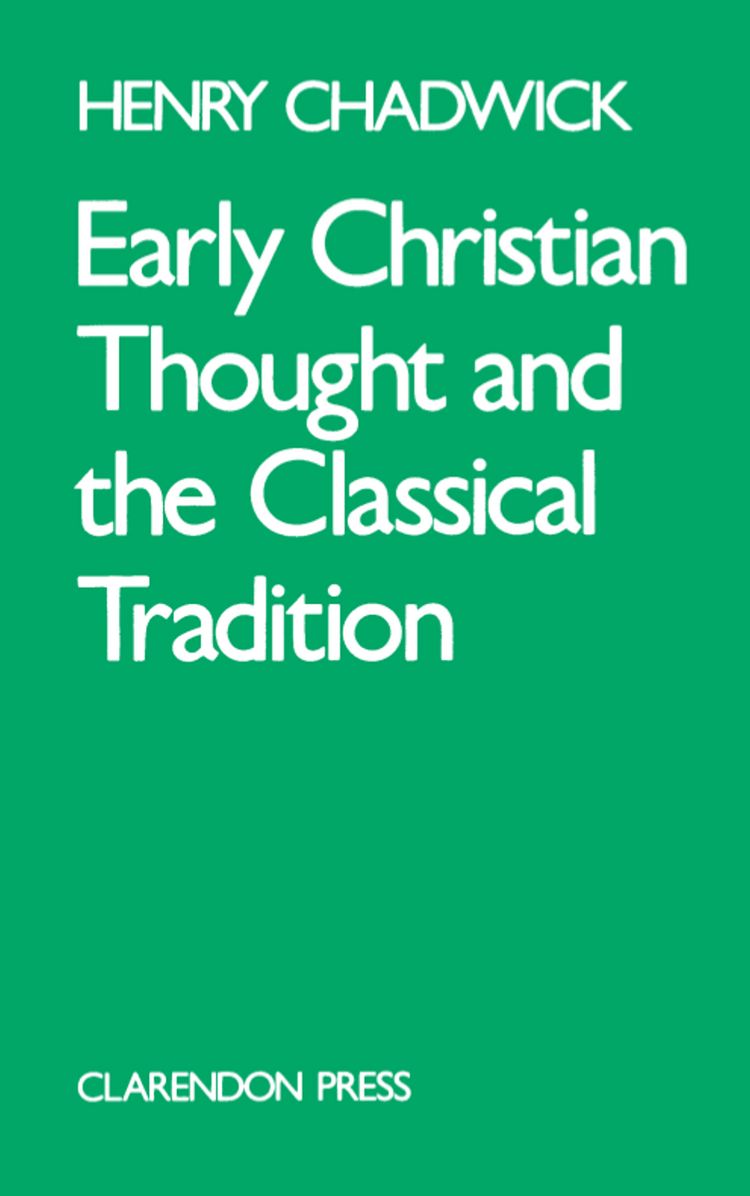 Early Christian Thoughts and the Classical Tradition: Studies in Justin, Clement and Origan