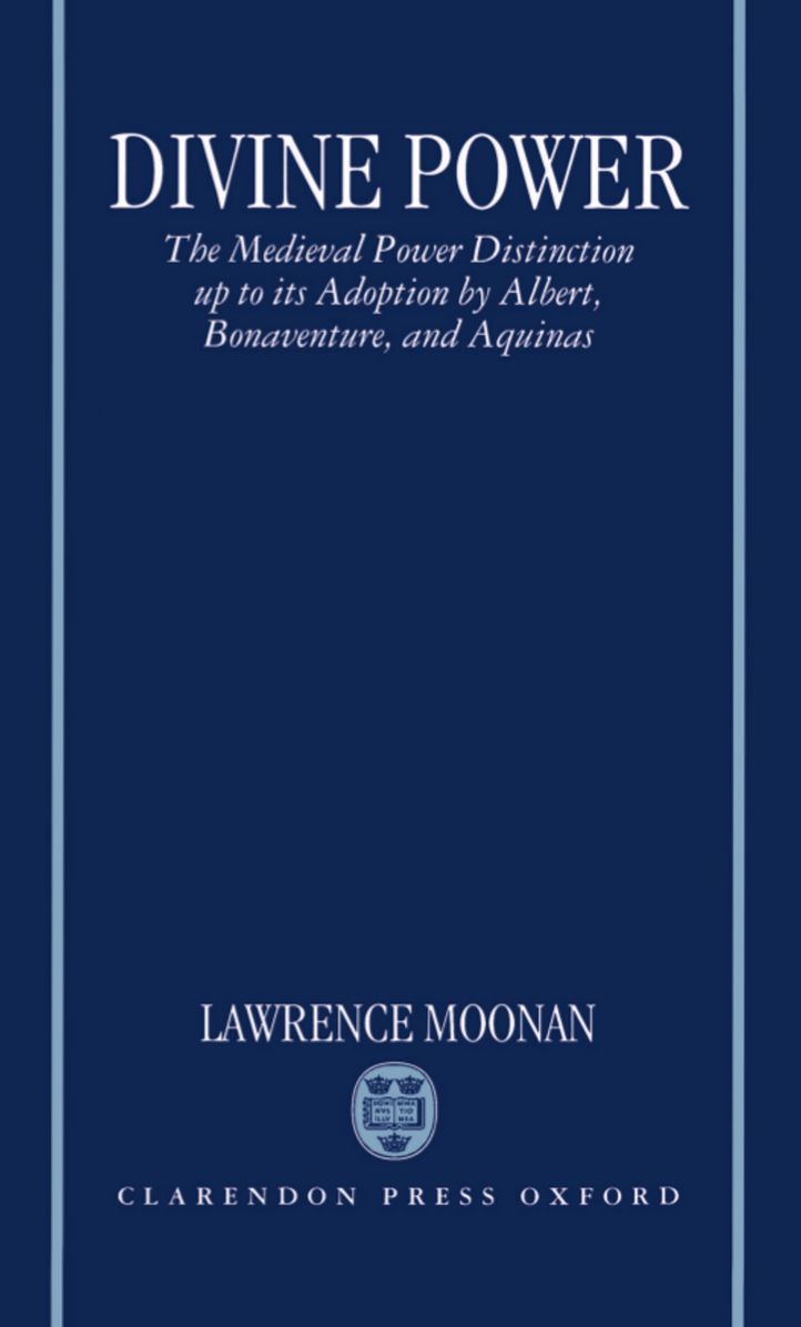 Divine Power: The Medieval Power Distinction up to Its Adoption by Albert, Bonaventure, and Aquinas