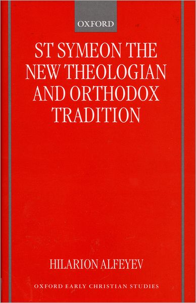 St. Symeon the New Theologian and Orthodox Tradition