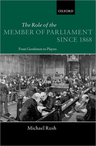 The Role of the Members of Parliament since 1868: From Gentlemen to Players