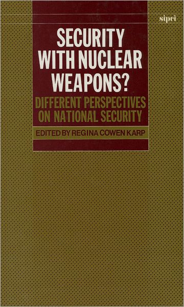 Security with Nuclear Weapons?: Different Perspectives on National Security