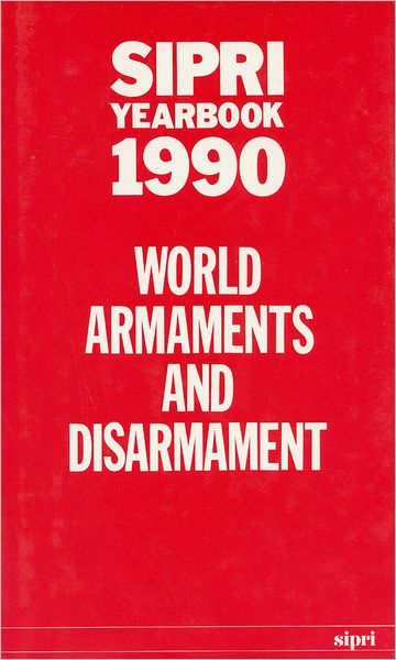 SIPRI Yearbook 1990: World Armaments and Disarmament