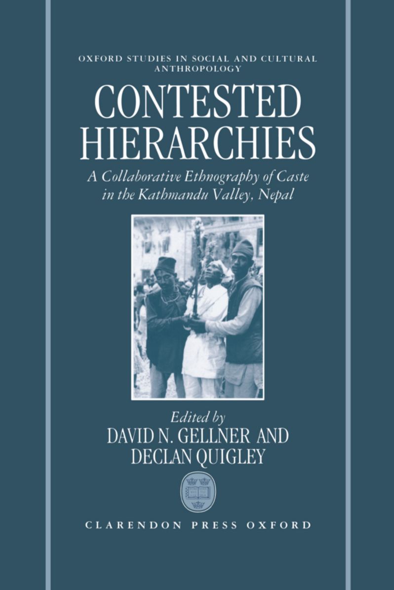 Contested Hierarchies: A Collaborative Ethnography of Caste among the Newars of the Kathmandu Valley, Nepal