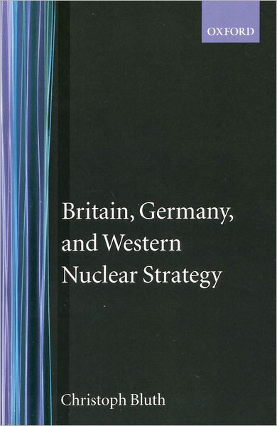 Britain, Germany and Western Nuclear Strategy