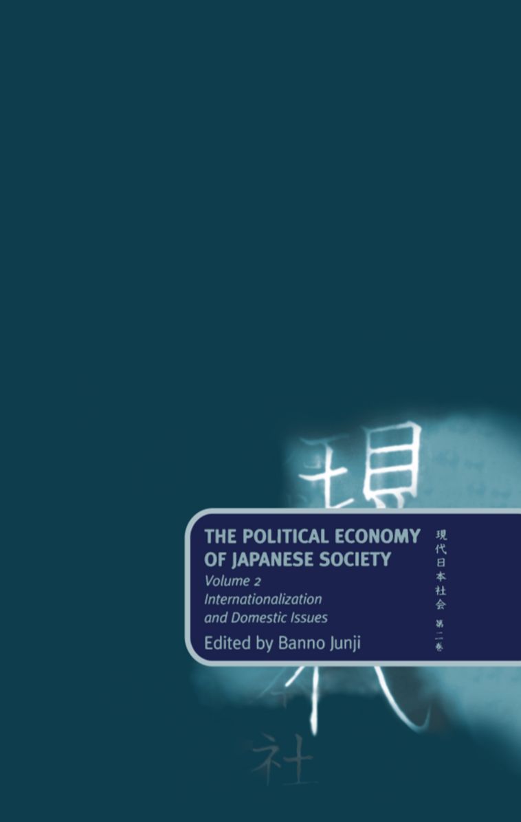 The Political Economy of Japanese Society: Internationalization and Domestic Issues