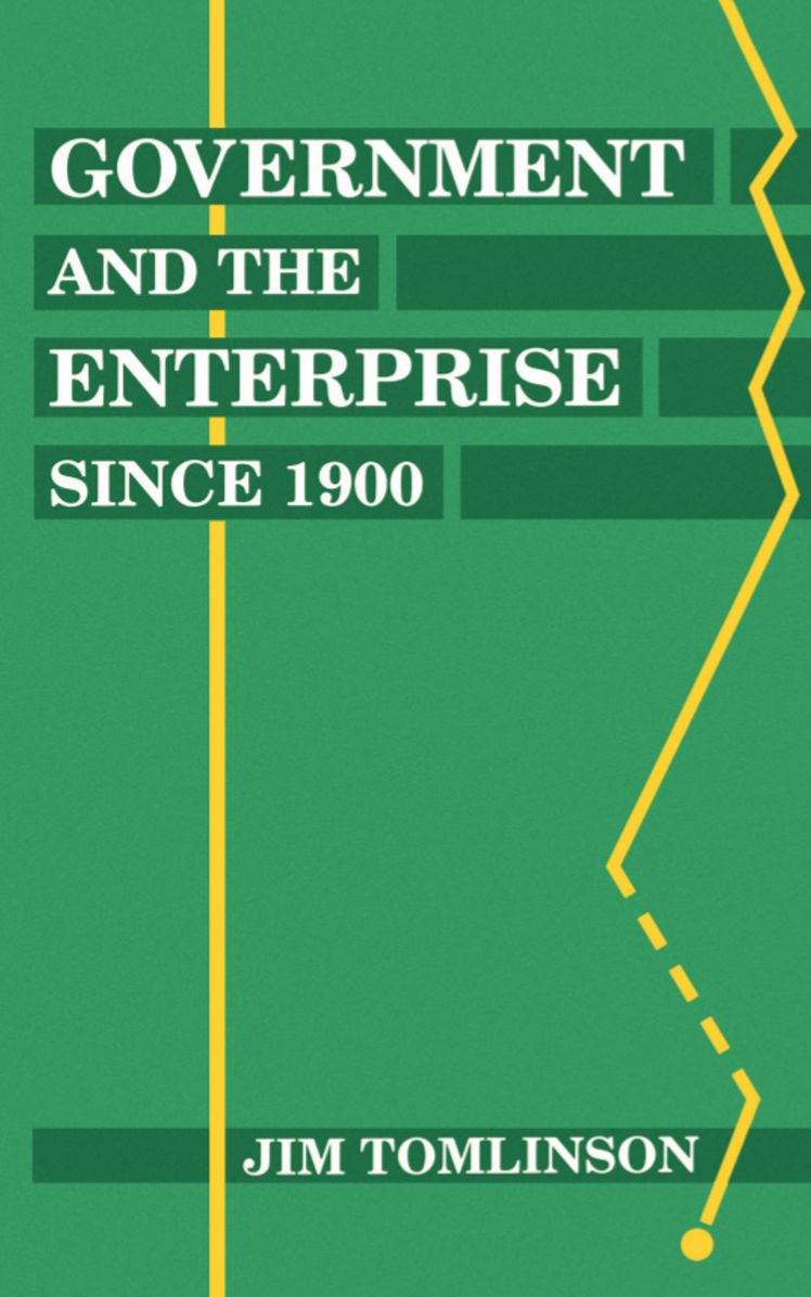 Government and the Enterprise since 1900: The Changing Problem of Efficiency