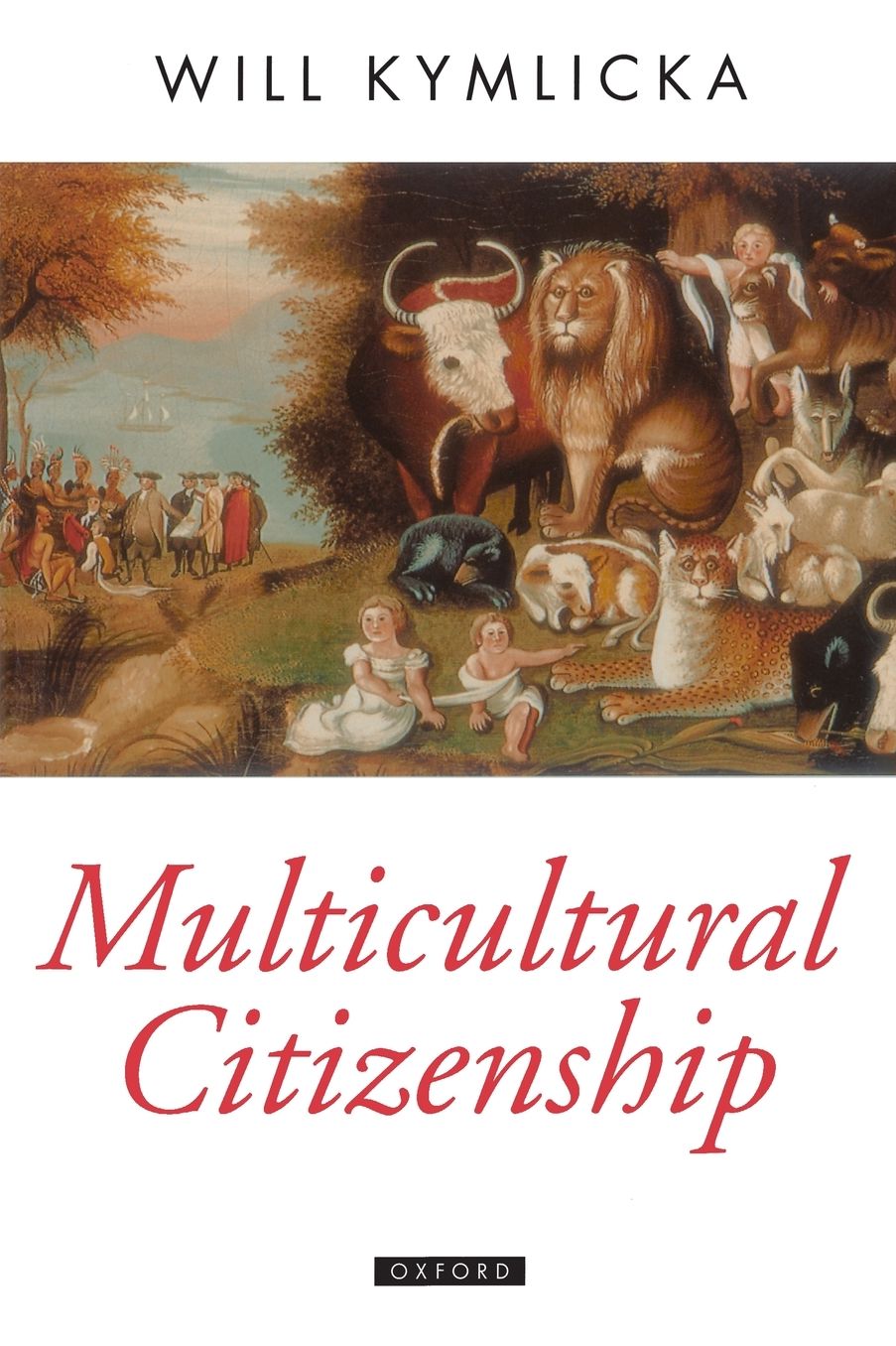Multicultural Citizenship: A Liberal Theory of Minority Rights