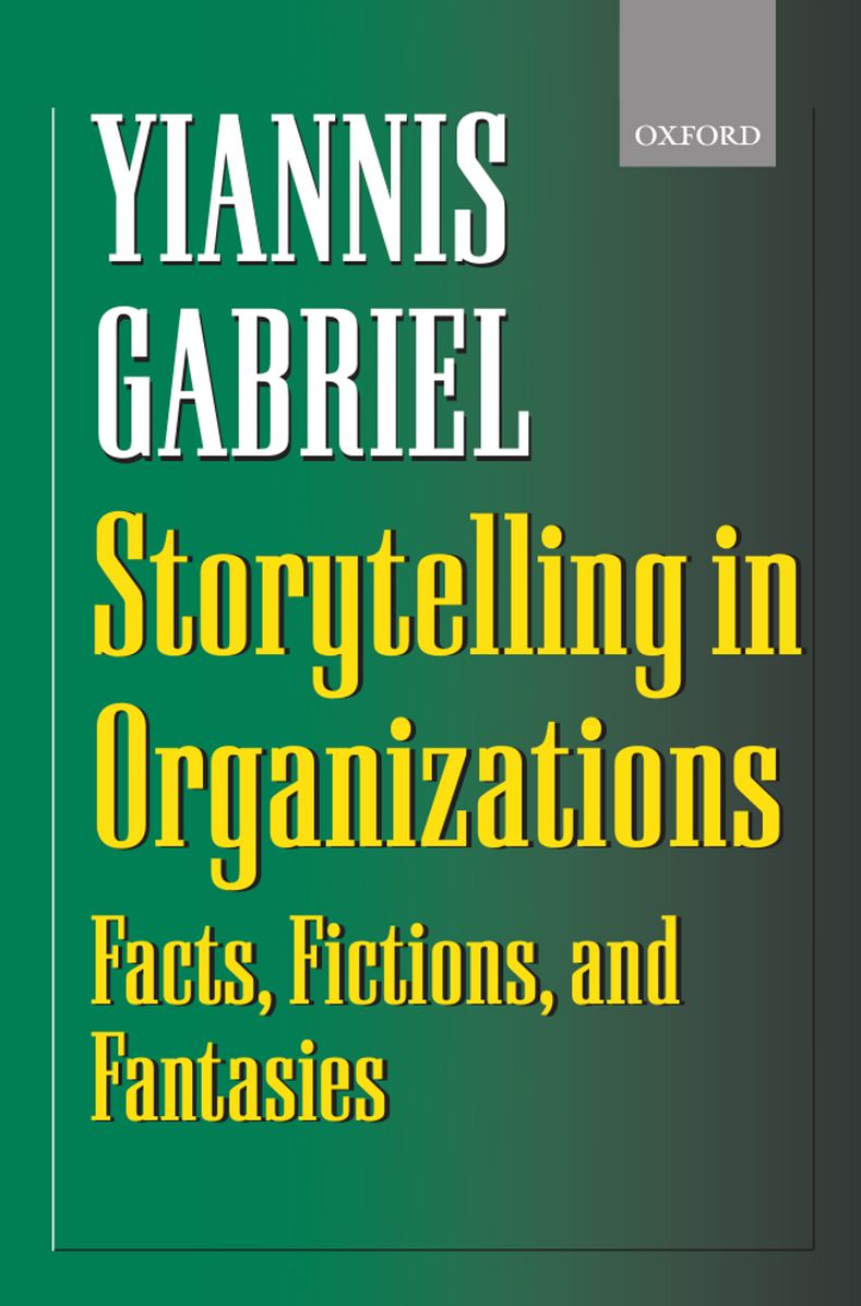 Storytelling in Organizations: Facts, Fictions, and Fantasies