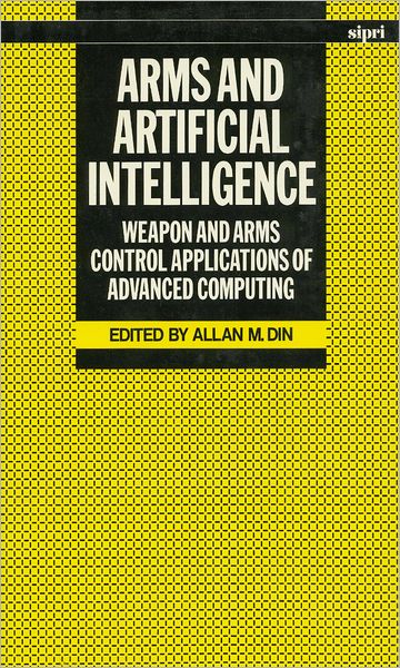 Arms and Artificial Intelligence: Weapon and Arms Control Applications of Advanced Computing