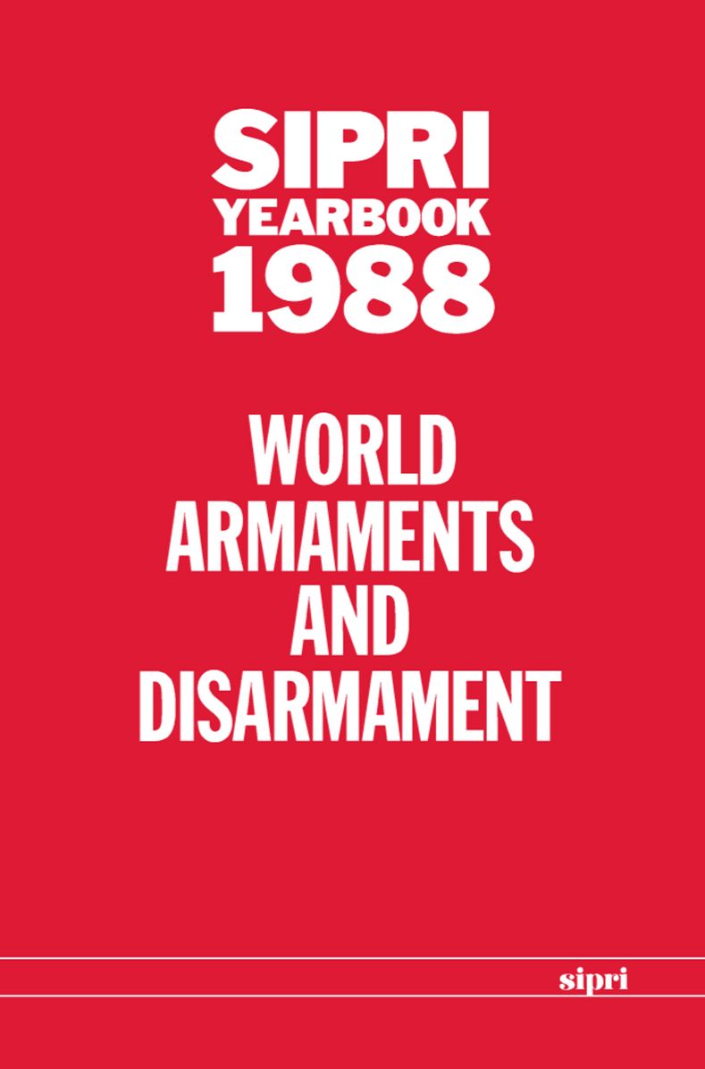 SIPRI Yearbook 1988: World Armaments and Disarmament