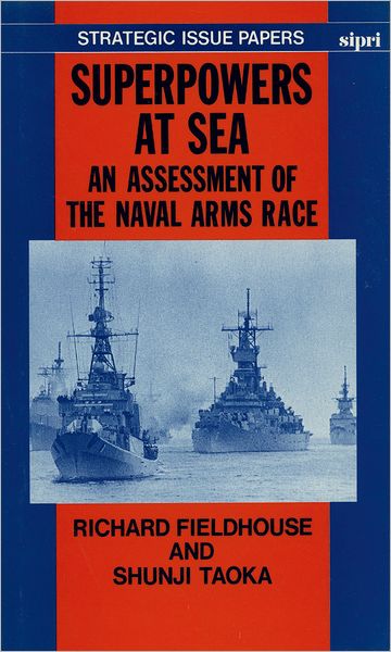 Superpowers at Sea: An Assessment of the Naval Arms Race