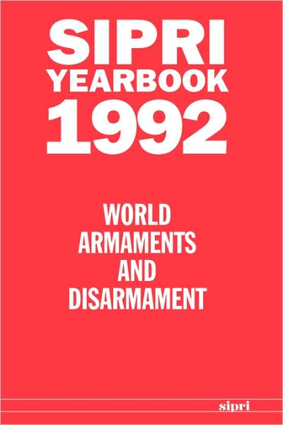 SIPRI Yearbook 1992: World Armaments and Disarmament
