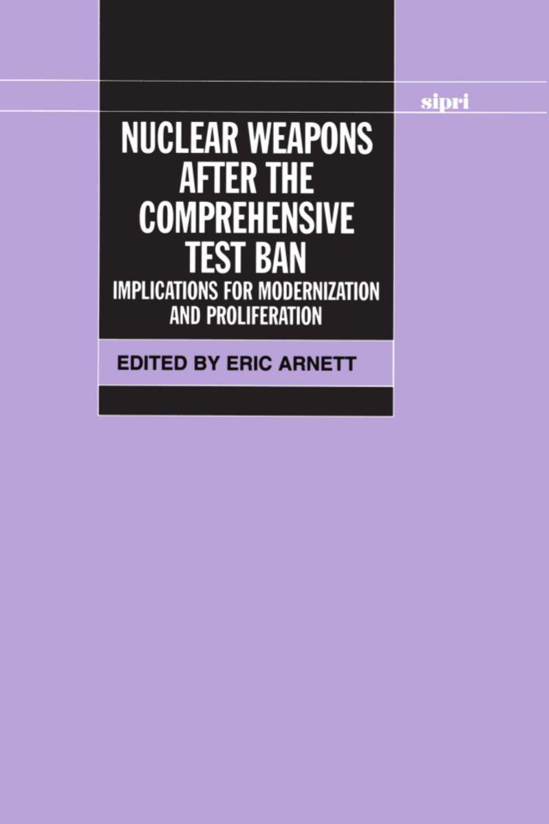 Nuclear Weapons after the Comprehensive Test Ban: Implications for Modernization and Proliferation